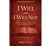 I Will or I will Not: Promises, Warnings, and Declarations from the King James Version
