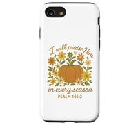 I Will Praise Him in Every Season Christian Pumpkin Psalm 14 Coque pour iPhone SE (2020) / 7/8