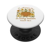 I Will Praise Him in Every Season Christian Pumpkin Psalm 14 PopSockets PopGrip Adhésif