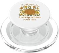I Will Praise Him in Every Season Christian Pumpkin Psalm 14 PopSockets PopGrip pour MagSafe