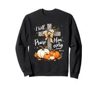 I Will Praise Him in Every Season Psaume 34 1 Jesus God Sweatshirt