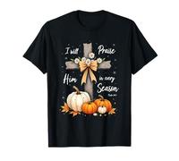 I Will Praise Him in Every Season Psaume 34 1 Jesus God T-Shirt