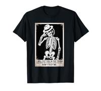 I Will Put You in The Trunk Funny Sarcastic Skeleton Humour T-Shirt
