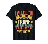 I Will Put You in The Trunk Vintage Humour T-Shirt