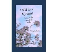 I Will Raise My Voice!: Poetry For The Beautifully Broken