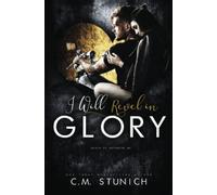 I Will Revel in Glory: A Dark Gang Romance