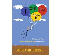 I Will Rise Above It!