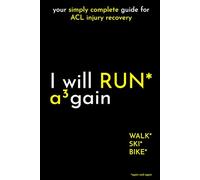 I will RUN Again: your simply complete guide for ACL injury recovery