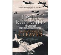 I Will Run Wild – La guerre du Pacifique : de Pearl Harbor à Midway