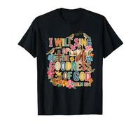 I Will Sing of The Goodness of God Psaume 89:1 T-Shirt