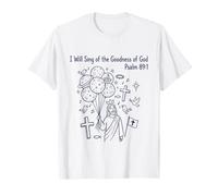 I Will Sing of The Goodness of God Psaume 89:1 T-Shirt