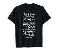 I Will Sing of Your Strength Psaume 59:16 Écriture Bible Dieu T-Shirt