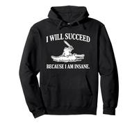 I Will Succeed Because I Am Insane Frog Meme Inspiration Sweat à Capuche