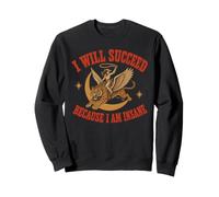 I Will Succeed Because I Am Insane Funny Cowgirl Tiger Sweatshirt