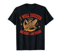 I Will Succeed Because I Am Insane Funny Cowgirl Tiger T-Shirt