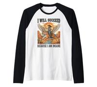 I Will Succeed Because I Am Insane Funny Cowgirl Winged Manche Raglan