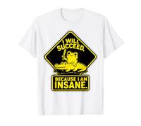 I Will Succeed Because I Am Insane - Funny Frog T-Shirt Graphique avec Valeur