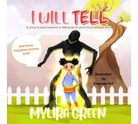 I Will Tell: A Story to Assist Parents in Talking About Good Touch and Bad Touch