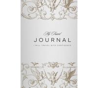 I Will Travel With Confidence: I Will Travel With Confidence :Guided Journal for Bold Journeys an Guided Journal ford Self-Discovery Plan, Explore, and Reflect with Courage