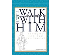 I Will Walk With Him Through The Old Testament