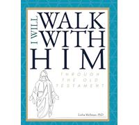 I Will Walk With Him Through the Old Testament: Study Journal