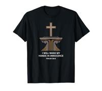 I Will Wash My Hands in Innocence Psaum 26:6 Verse T-Shirt