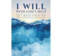 I Will, With God's Help: An 8-Week Study on the Baptismal Covenant