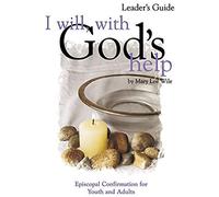I Will, With God's Help Leader's Guide