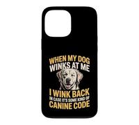 I Wink Back At My Dog in Case It's Canine Code Coque pour iPhone 13 Pro Max