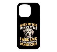 I Wink Back At My Dog in Case It's Canine Code Coque pour iPhone 15 Pro