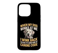 I Wink Back At My Dog in Case It's Canine Code Coque pour iPhone 15 Pro Max