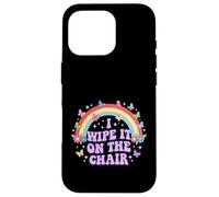 I Wipe IT on The Chair Humour Humoristique pour Adulte Arc-en-Ciel Coque pour iPhone 16 Pro