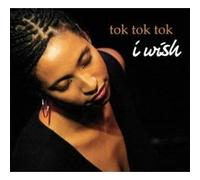Tok Tok Tok - I Wish [Import]
