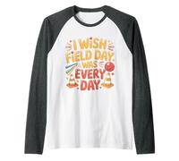 I Wish Field Day Was Every Day School Games Fun Mood - Manche Raglan