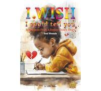 I Wish I Could Tell You: Reflections From A Foster Child's Heart