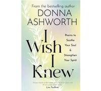 I Wish I Knew by Donna Ashworth Donna Ashworth (Auteur)