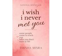 I Wish I Never Met You