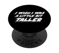 I Wish I Was A Little Bit Taller | Chanson des années 1990 PopSockets PopGrip Adhésif