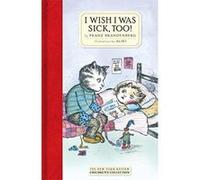 I Wish I Was Sick, Too! (Nyrb Childrens Collection) - [Version Originale] Inconnu (Auteur)