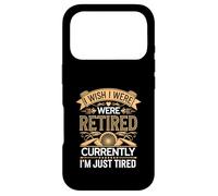 I Wish I Were Retired Currently I'm Just Tired |- Coque pour iPhone 17 Pro