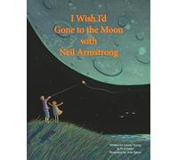 I Wish I'd Gone to the Moon with Neil Armstrong