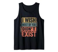 I Wish Most of You Didn't Exist Quiet Social introverti - Débardeur