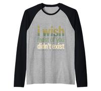 I Wish Most of You Didn't Exist Quiet Social introverti Manche Raglan