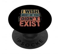 I Wish Most of You Didn't Exist Quiet Social introverti - PopSockets PopGrip Adhésif