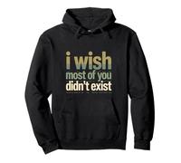 I Wish Most of You Didn't Exist Quiet Social introverti Sweat à Capuche