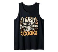 I Wish One of My Personalities Liked to Cook - Débardeur