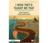 I Wish They'd Taught Me That Overlooked and Omitted Topics in Mathematics - Pemantle, Robin - A K Peters/CRC Press - ebook (ePub) - Livre