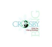 Bing Crosby – I Wish You a Merry Christmas