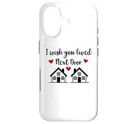 I Wish You Lived Next Door Friend I Wish We Lived Next Door Coque pour iPhone 17