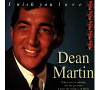 I Wish You Love by Dean Martin